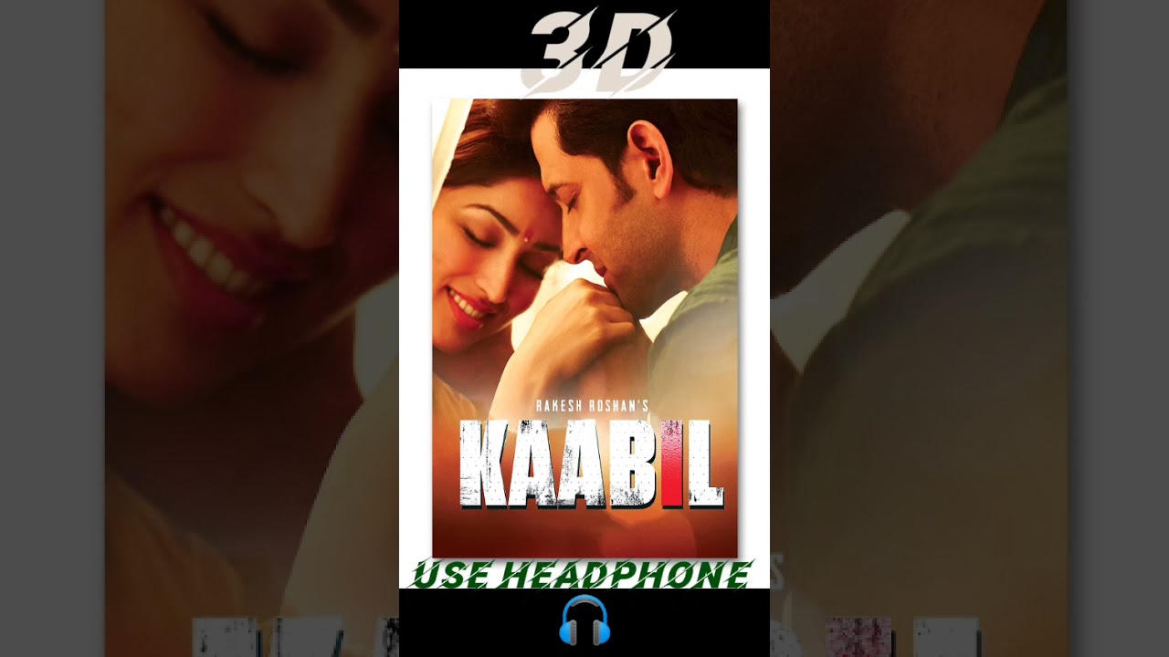 KAABIL | 3D Audio Song  | Dolby Surround | Use Headphone 🎧 