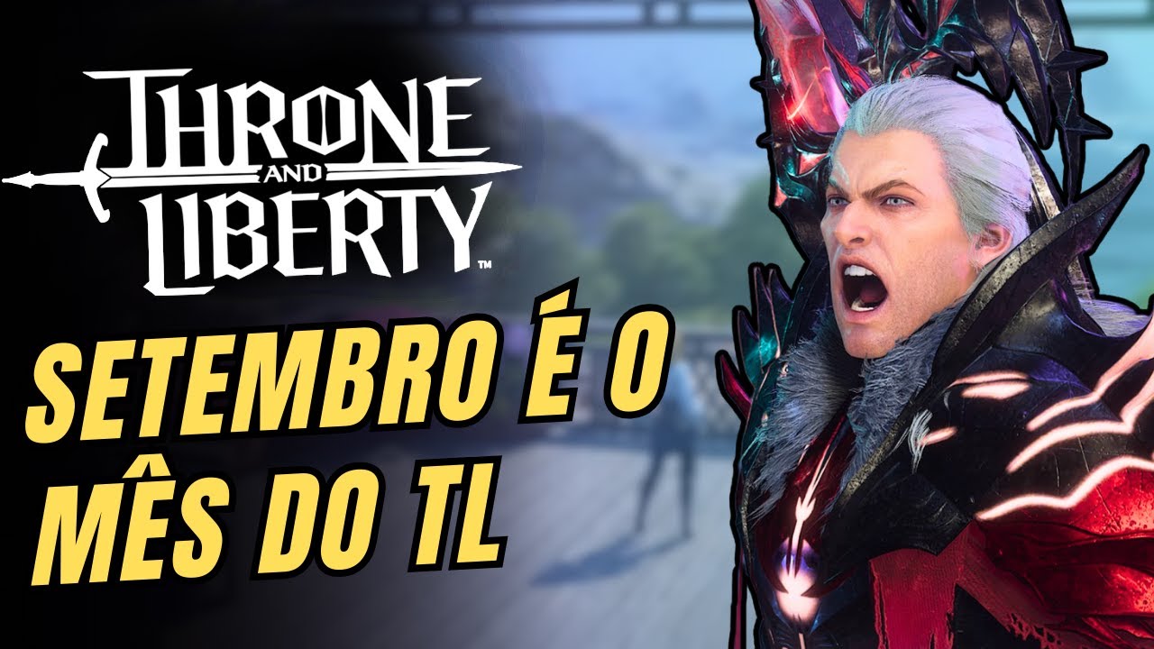 PORQUÊ VOCÊ DEVE COMEÇAR/VOLTAR AO THRONE AND LIBERTY EM SETEMBRO