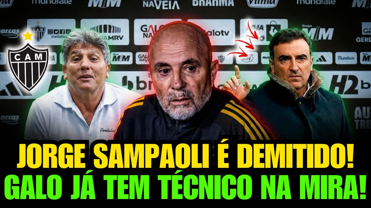 🚨 QUEM SER&Aacute; O NOVO T&Eacute;CNICO DO ATL&Eacute;TICO-MG!? SAMPAOLI &Eacute; DEMITIDO E GALO J&Aacute; TEM SUBSTITUTO?