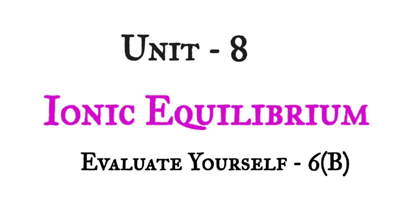 Evaluate yourself - 6 (b) | Ionic equilibrium | Tn 12th chemistry | NCERT | unit - 8 | in tamil