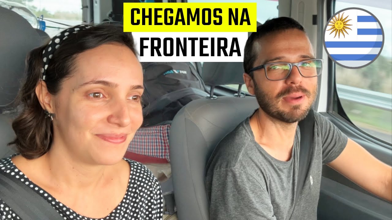Como foi ENTRAR no URUGUAI pelo CHUÍ-RS