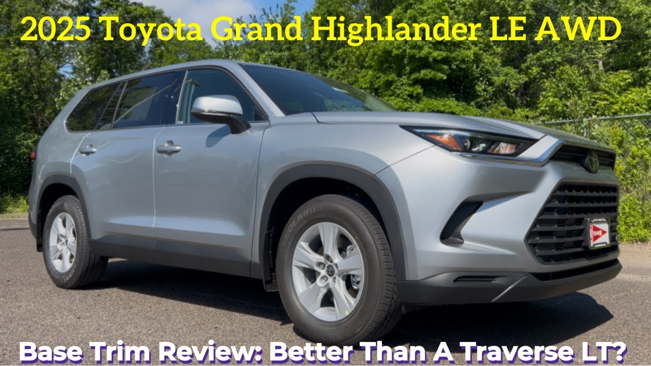 2025 Toyota Grand Highlander LE: Is The 2025 Toyota Grand Highlander LE BETTER Than A Traverse LT?