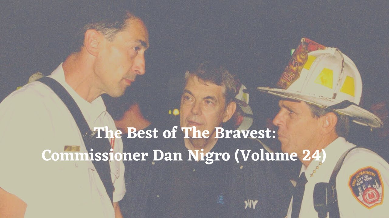 Episode 203: The Best of The Bravest: Commissioner Dan Nigro (Volume 24)