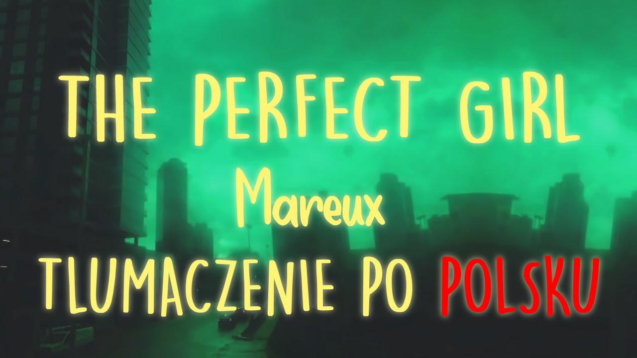 Mareux - The Perfect Girl  𝗜 𝗧ł𝘂𝗺𝗮𝗰𝘇𝗲𝗻𝗶𝗲 𝗽𝗼 𝗽𝗼𝗹𝘀𝗸𝘂 / 𝗧𝗲𝗸𝘀𝘁 𝗽𝗼 𝗽𝗼𝗹𝘀𝗸𝘂