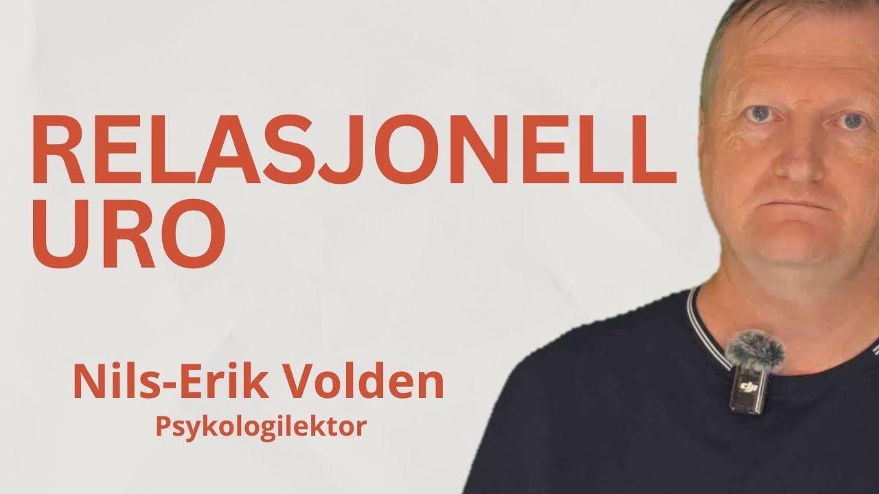 Relasjonell uro som roper på trygghet