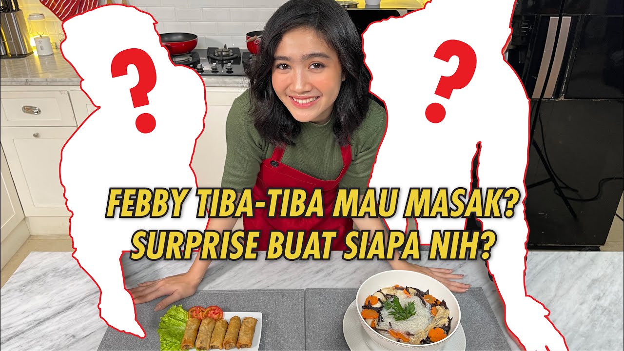 FEBBY RASTANTY TIBA TIBA MAU MASAK? SURPRISE BUAT SIAPA NIH?