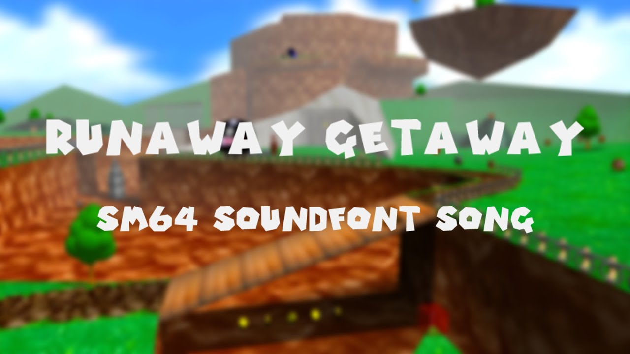 Runaway Getaway (SM64 Soundfont song)
