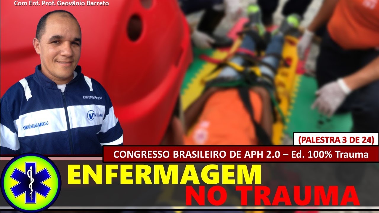 O PAPEL DA ENFERMAGEM NO TRAUMA (PALESTRA COMPLETA)