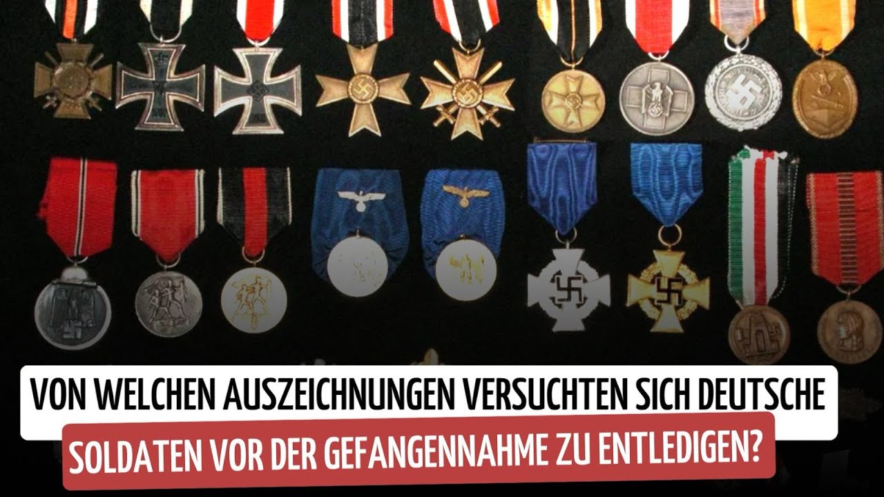 Von welchen Auszeichnungen versuchten sich deutsche Soldaten vor der Gefangennahme zu entledigen