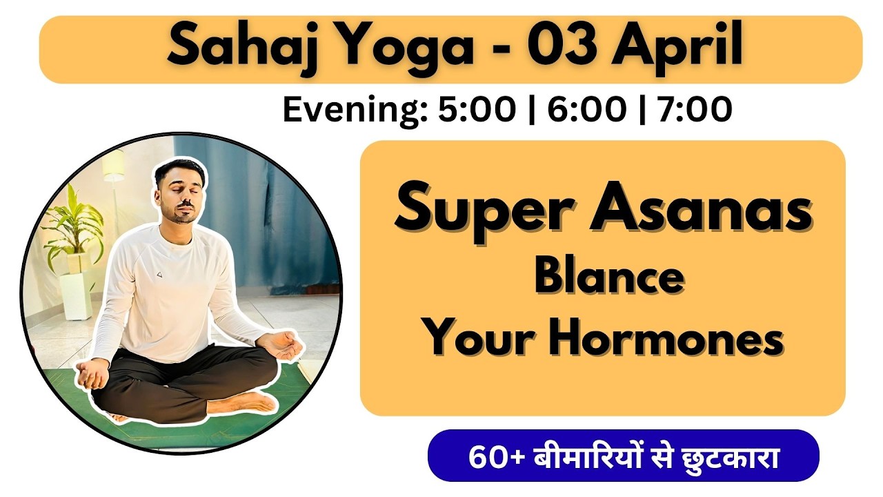 Subhash Yogakro -Balance your Hormones- 3 April - Sahaj Yoga - Evening- Live Yoga Live