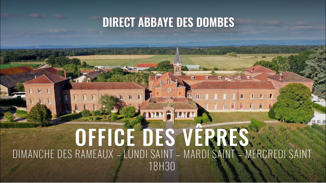 OFFICE DES VÊPRES - ABBAYE DES DOMBES 18H30 - 5 AVRIL 2020