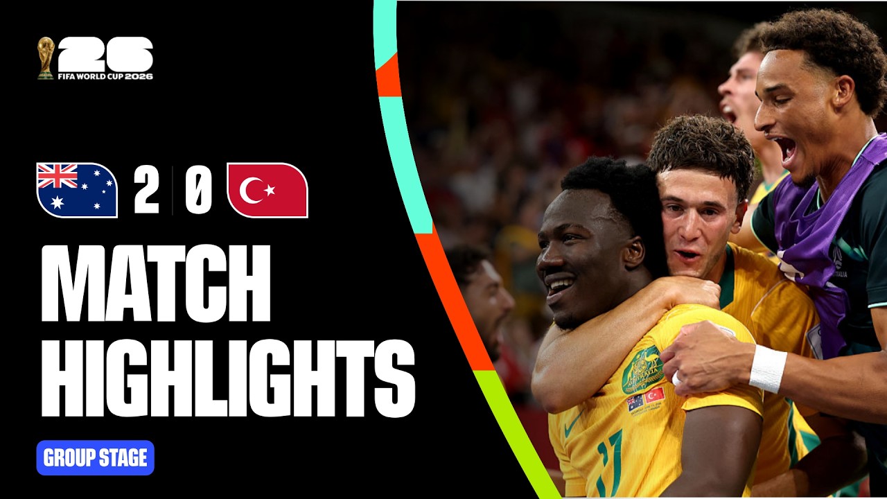 Highlights | Australia 2-0 T&uuml;rkiye | FIFA World Cup 2026&trade;