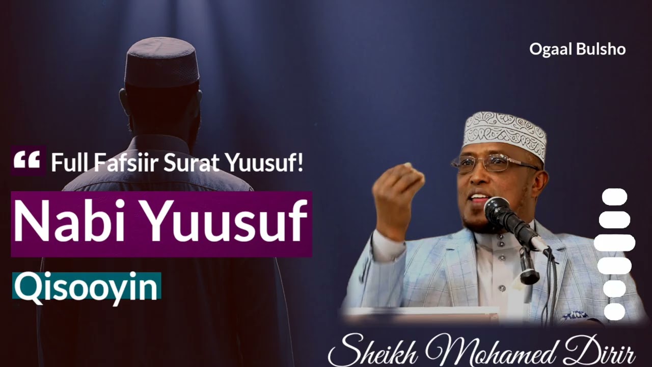 SIRTA & Sabarkii Nabi Yuusuf Qisas Saameyn leh || Sheekh Dirir #sabarka #nabiyuusuf #tafsiirshdirir