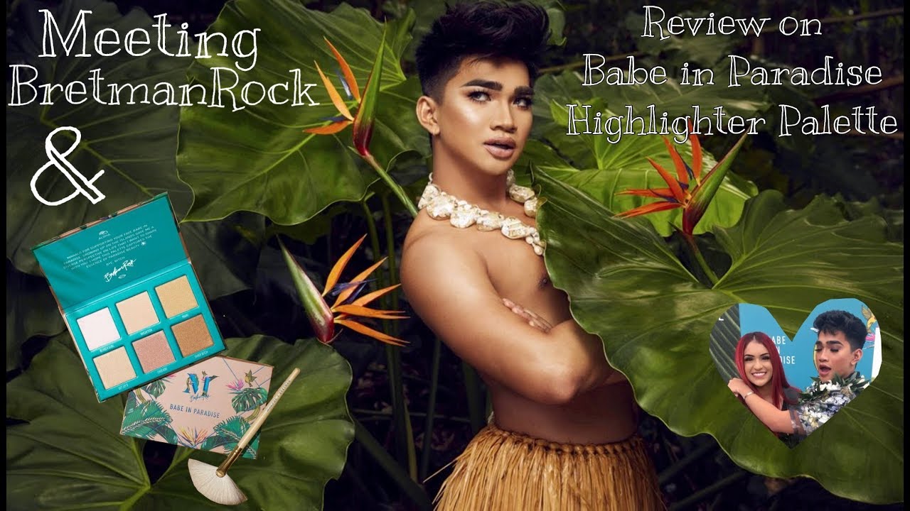 Meeting BretmanRock/Review on Babe in Paradise Highlight Palette