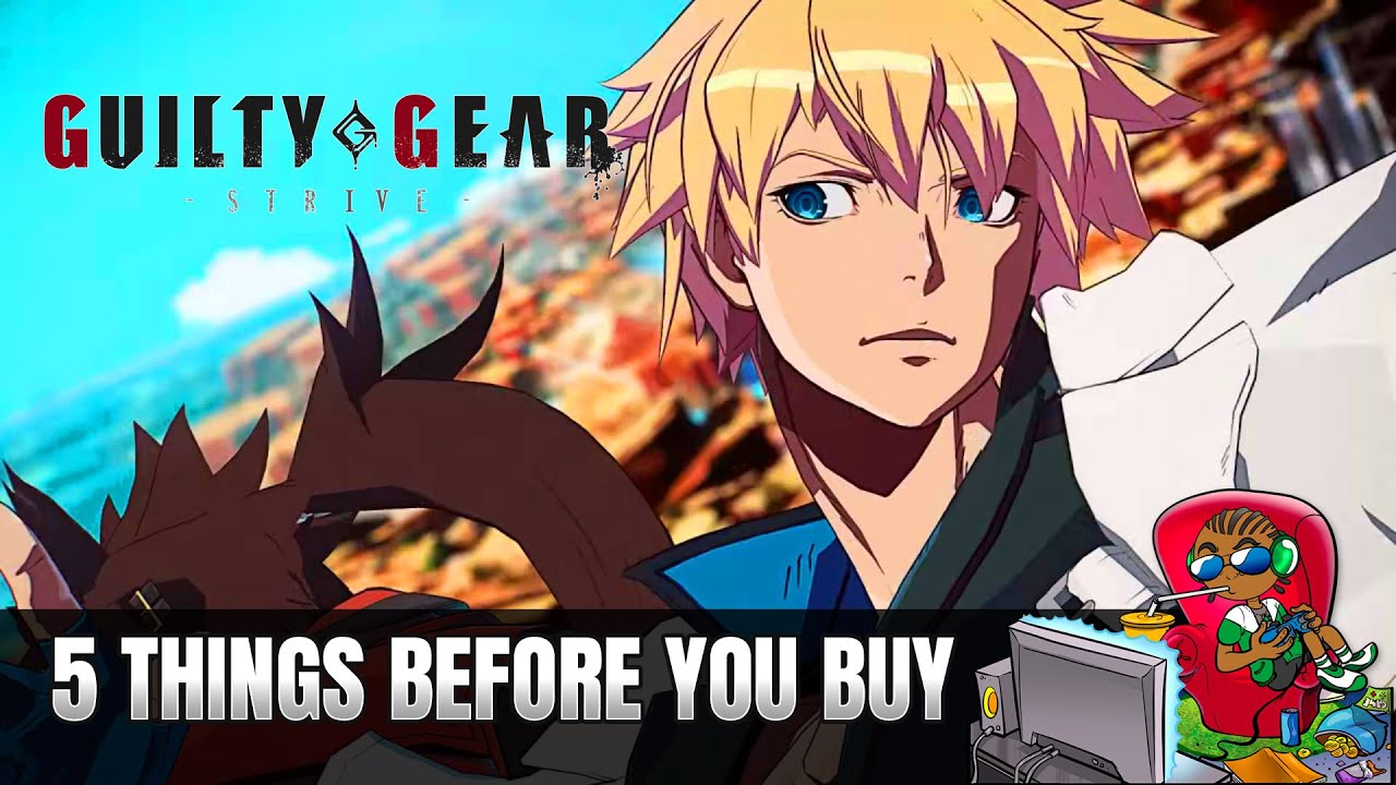 Guilty Gear Strive &mdash; 5 вещей, которые нужно знать перед покупкой