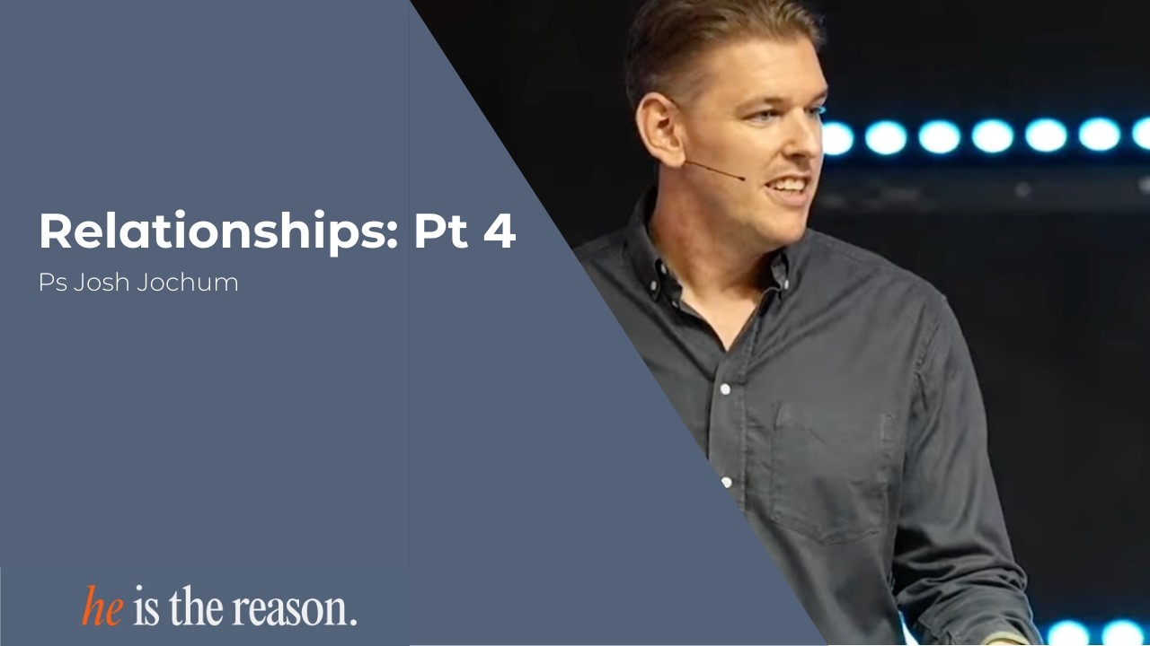 Relationships Pt 4 | Ps Josh Jochum | Rhema Family Church