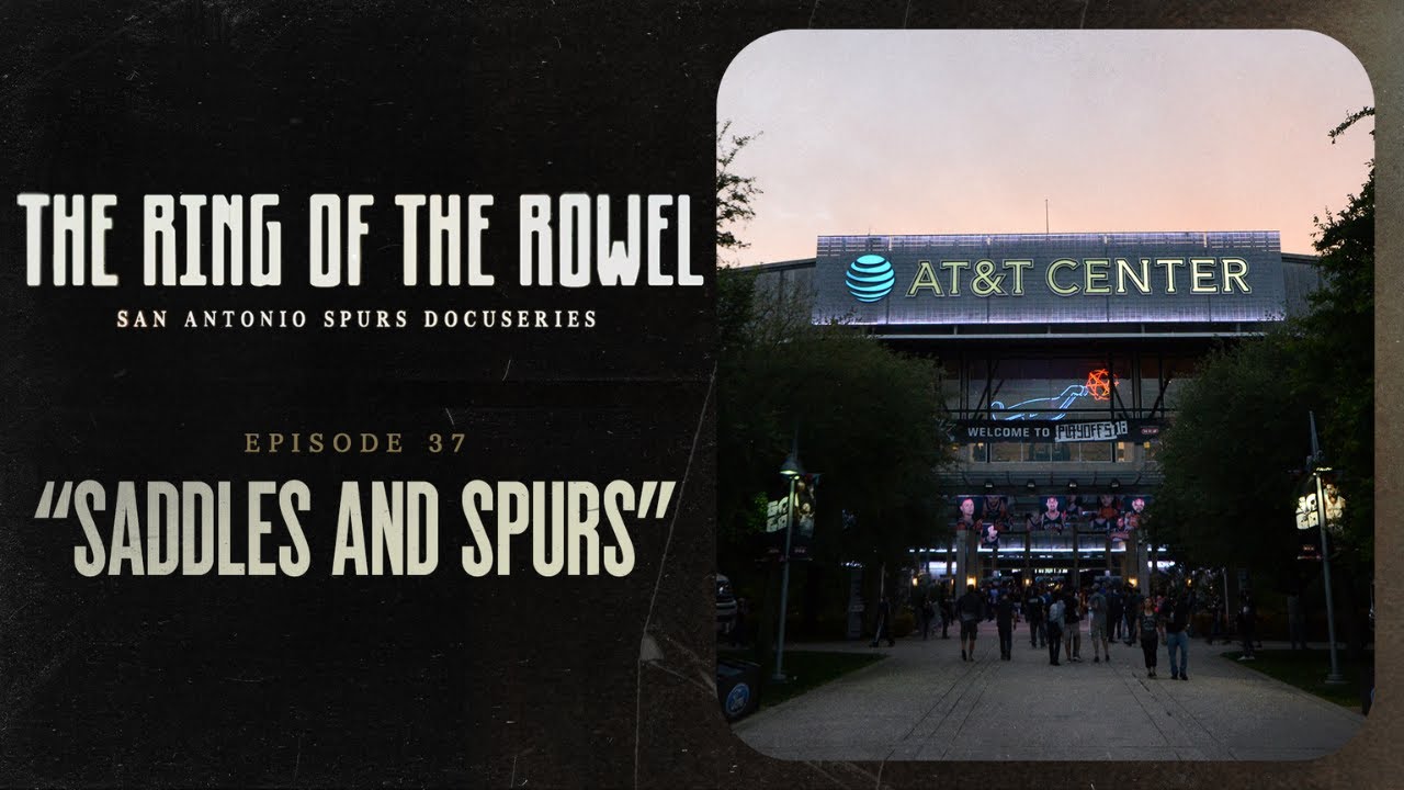 Episode 37 - "Saddles And Spurs" | The Ring of the Rowel San Antonio Spurs Docuseries
