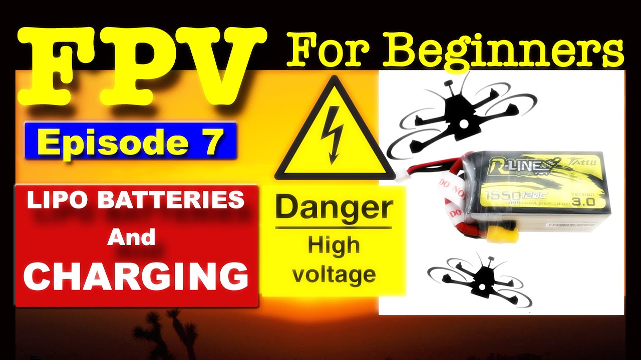 FPV #7 - Lipo Batteries for FPV Drones & How To Charge Them