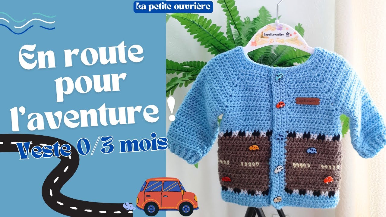 🚗 En route pour une belle aventure | Veste bébé garçon au crochet 0/3 mois