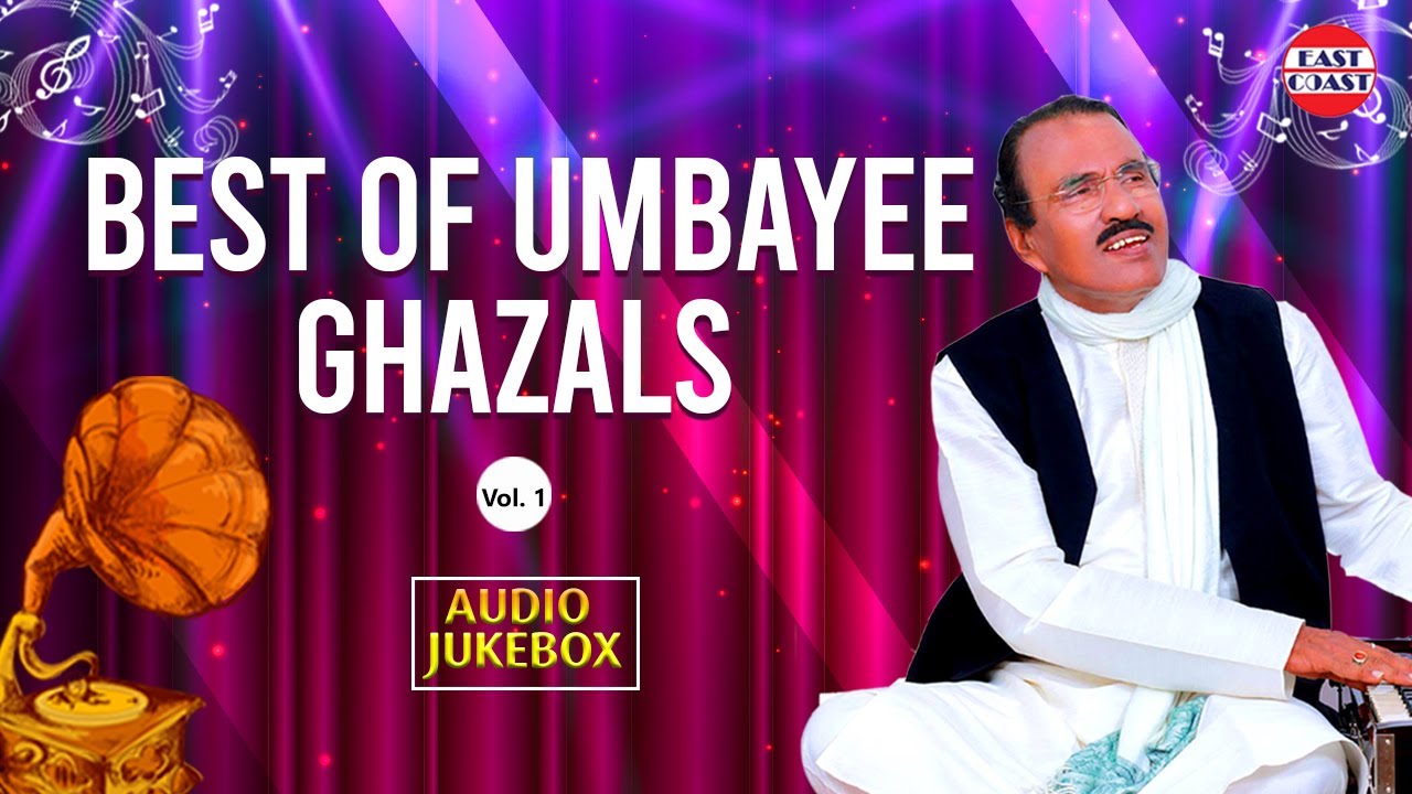 Best Of Umbayee Ghazals Vol 1 | Audio Jukebox | Umbayee | East Coast