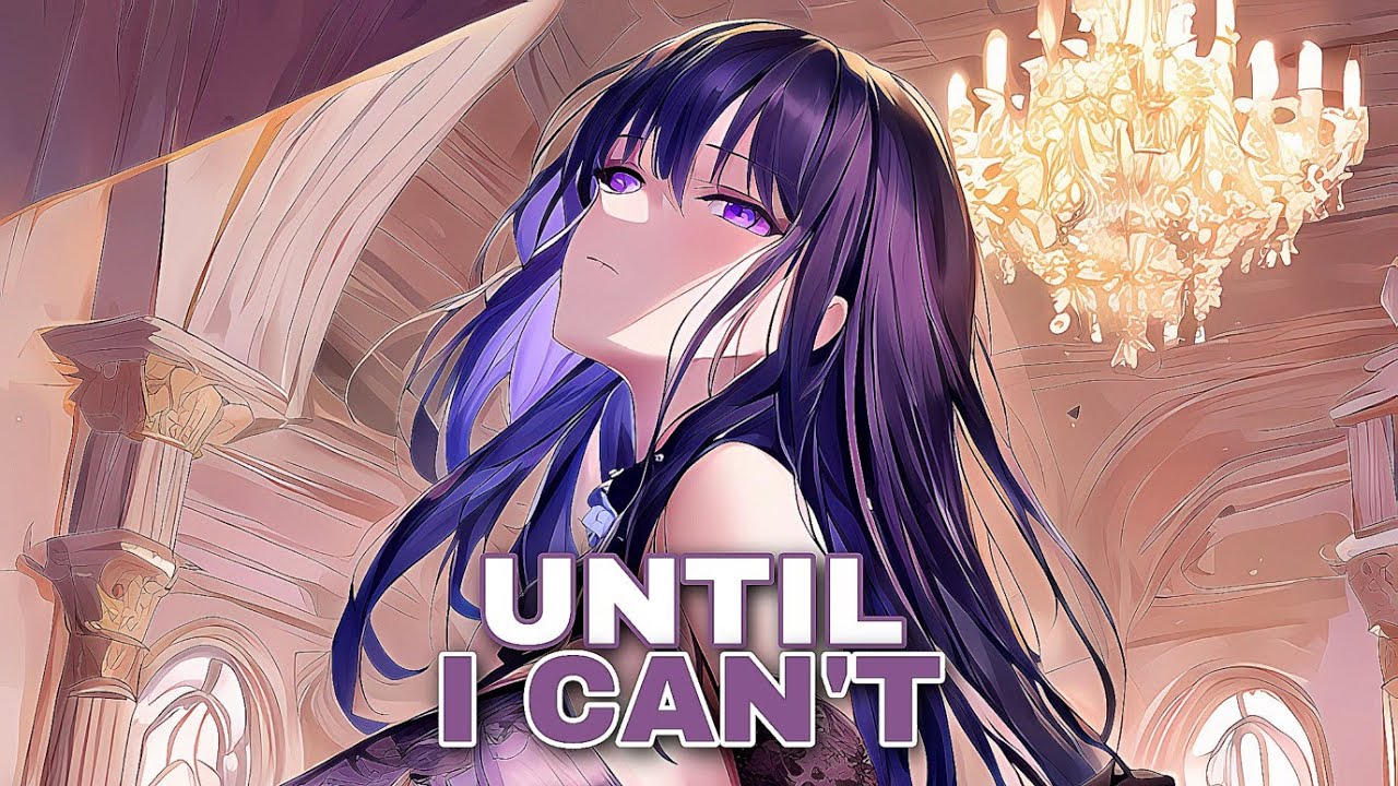 Nightcore - Until I Can't