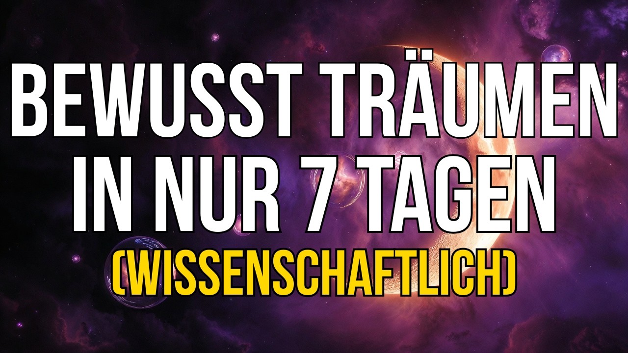 BEWUSST Träumen in 7 Tagen! Lucid Dreaming Technik (Wissenschaftlich bewiesen)