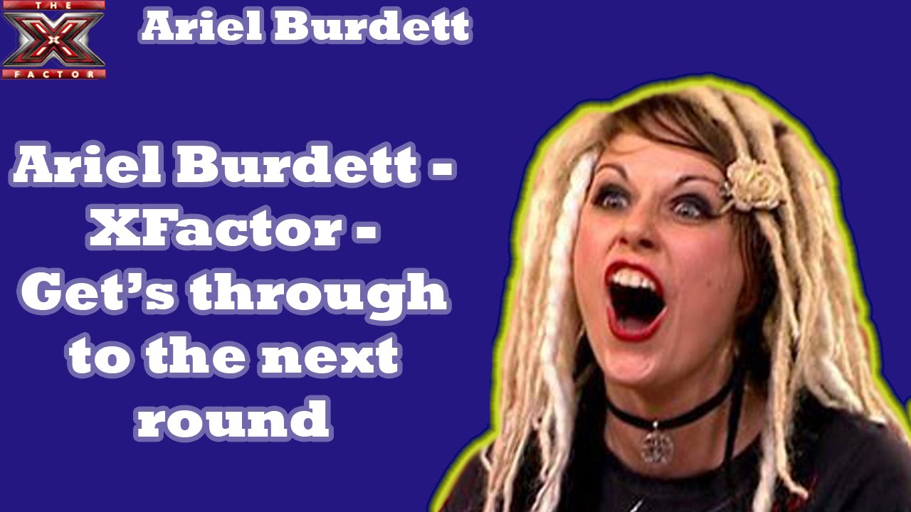 YTP XFactor - Ariel Burdette - Get's through to the next round