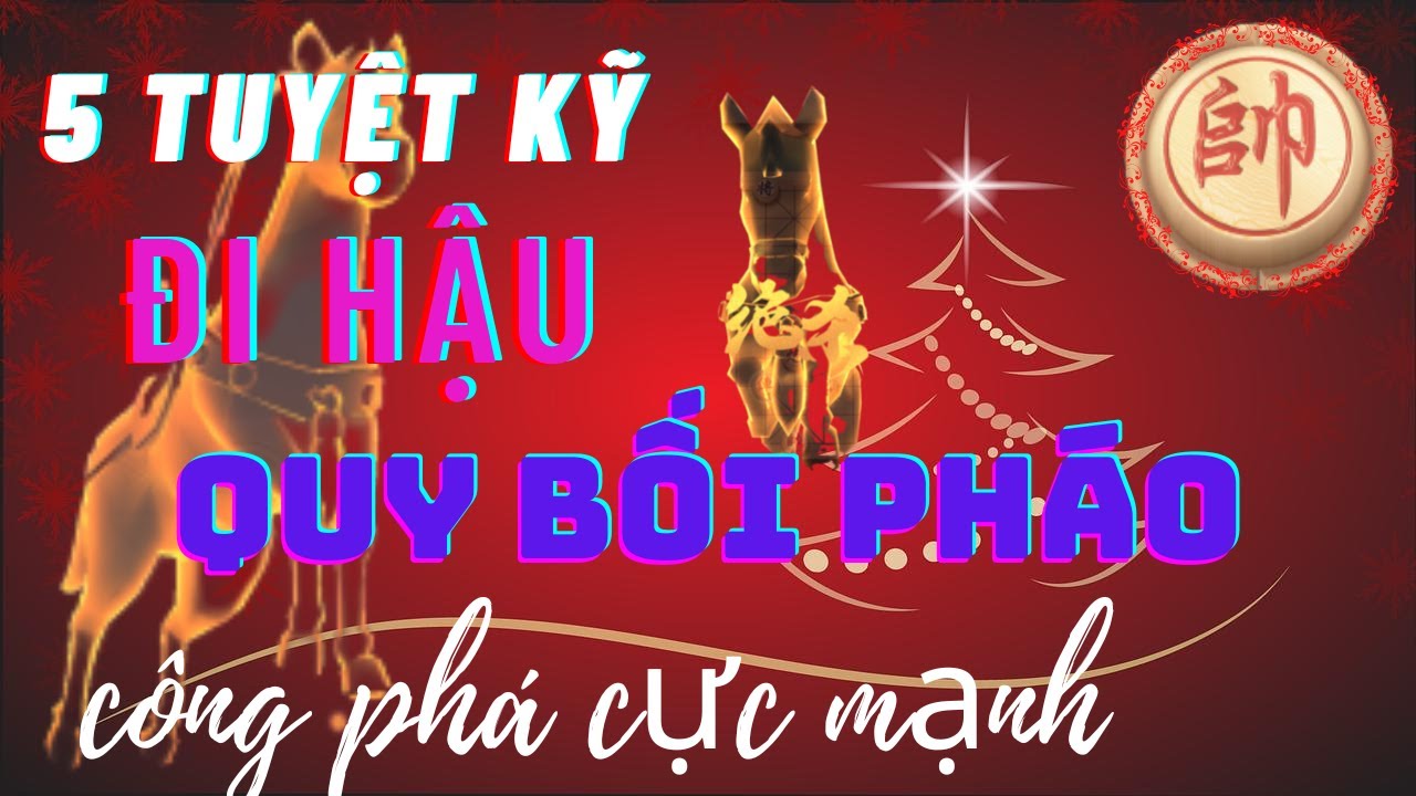 5 tuyệt kỹ đi hậu quy bối pháo phá pháo đầu || bí kíp luyện cờ