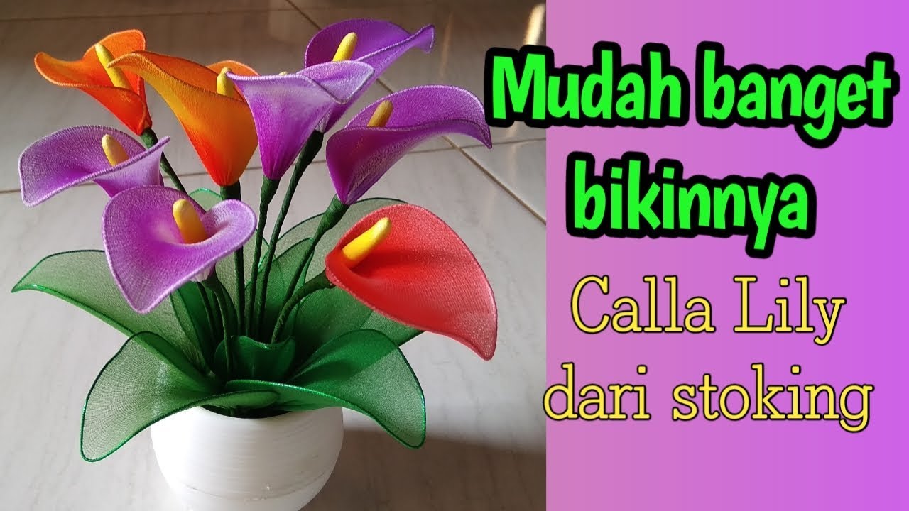 Tutorial membuat Bunga Calla Lily dari stocking.how to make Calla Lily Flower from stocking. diy