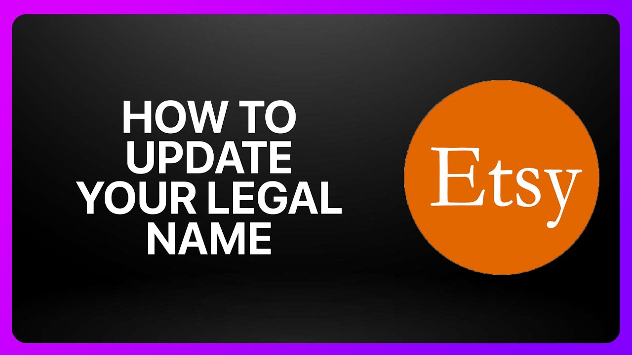 How To Update Your Legal Name On Etsy 2026! Tutorial
