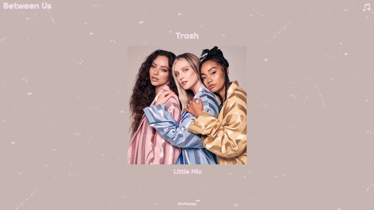 little mix - trash (sped up)