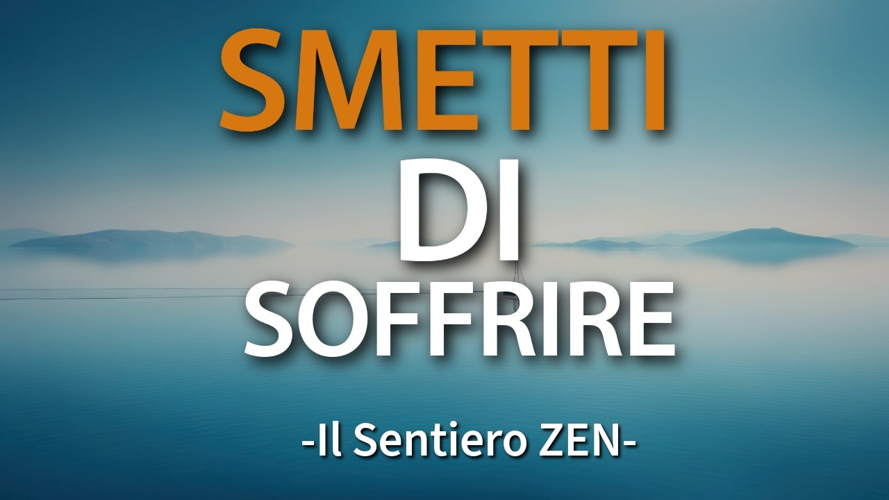 Come smettere di soffrire: I 3 passi Zen per zittire la mente 🌿 - IL SENTIERO ZEN