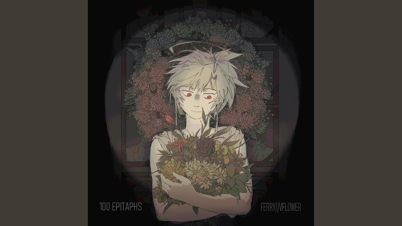 100 EPITAPHS (feat. vflower)