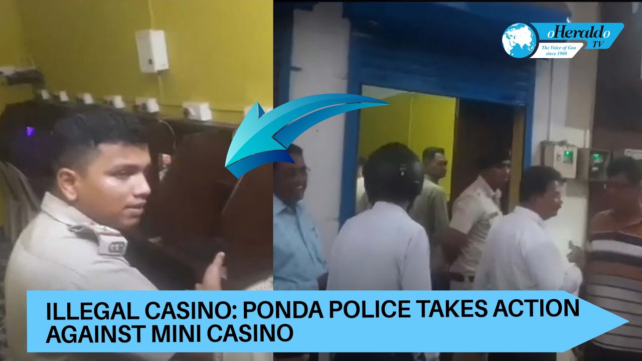 ILLEGAL CASINO: Ponda police takes action against mini casino