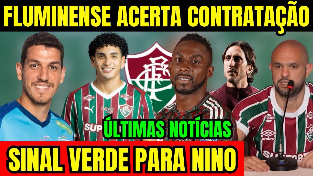 AGORA VAI? SINAL VERDE PARA NINO! FLUMINENSE ACERTA CONTRATAÇÃO! TUDO CONFIRMADO! JOGADOR VAI FICAR!