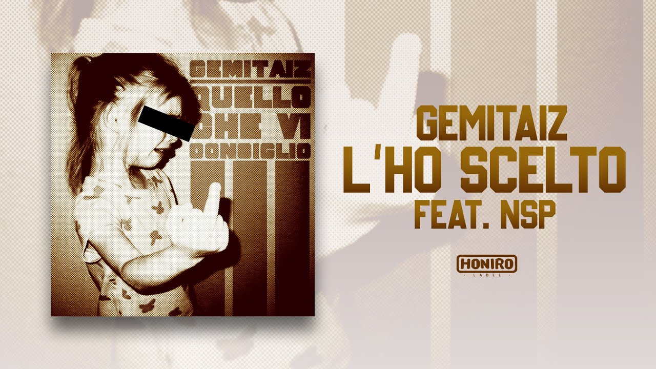 GEMITAIZ - 10 - L'HO SCELTO feat. NSP