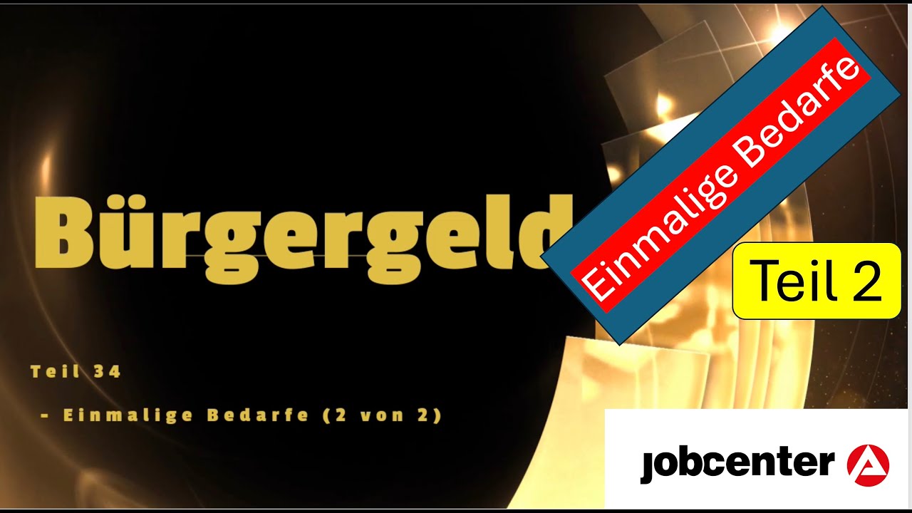Bürgergeld - Teil 34 - Einmalige Bedarfe (2 von 2)