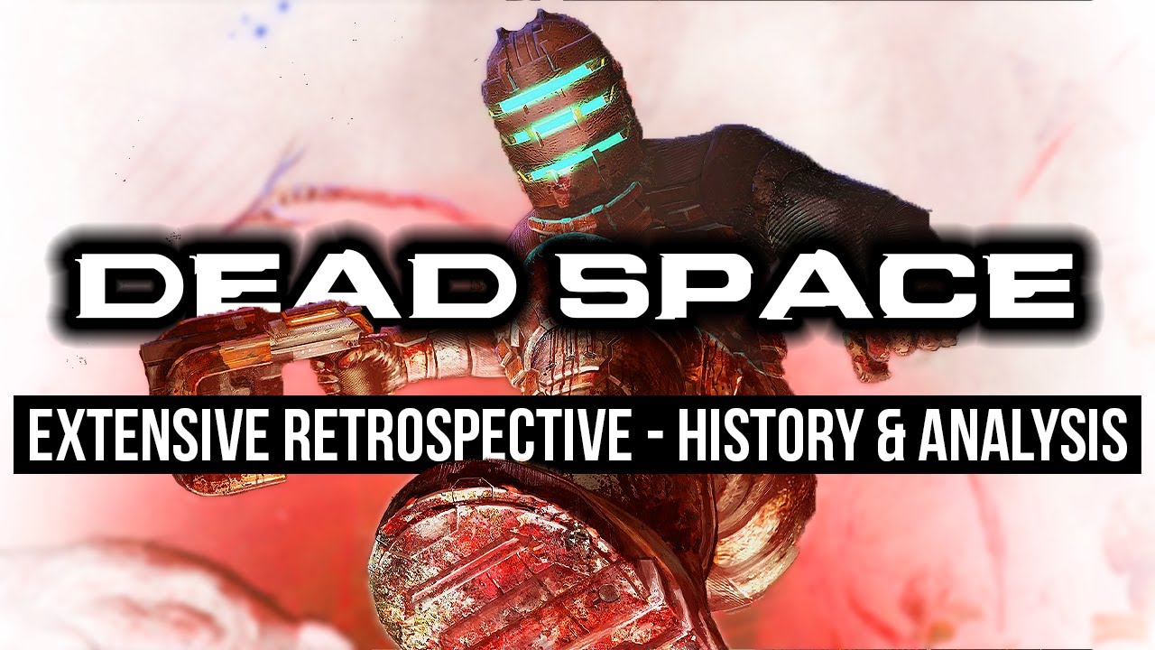 Dead Space - A Lengthy Retrospective