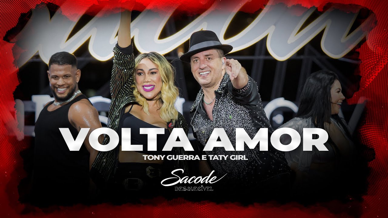 Forró Sacode & Tony Guerra - Volta amor Part. Taty Girl | DVD SACODE INESQUECÍVEL