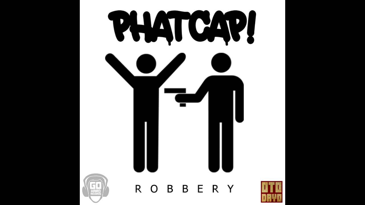 PhatCap! - ROBBERY (Go Hard x OTODAYO Exclusive)
