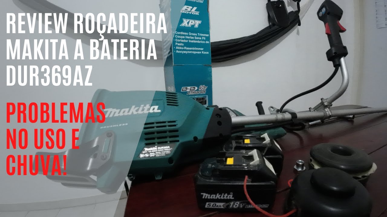 Review da roçadeira a bateria 36V Makita DUR369A- Você não vai acreditar no problema que tive!