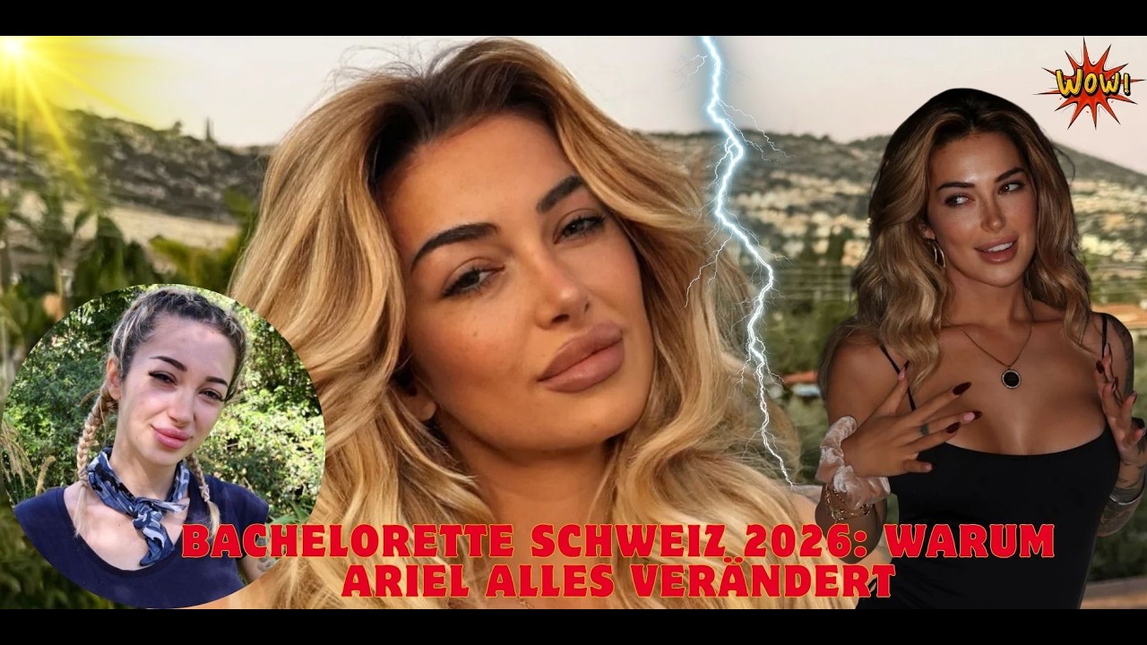 Ariel wird Schweizer Bachelorette 2026 &ndash; Zwei Sensationen ver&auml;ndern die Show komplett