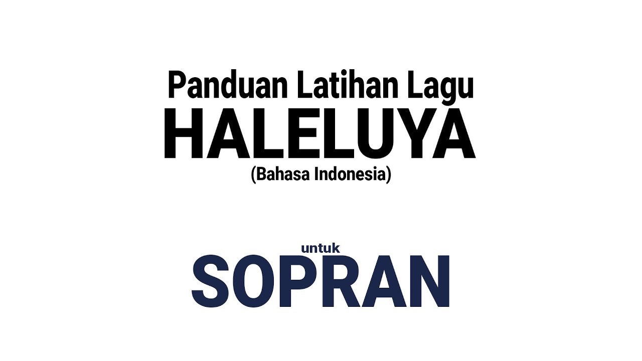HALELUYA (Bahasa Indonesia) - Panduan Latihan untuk SOPRAN