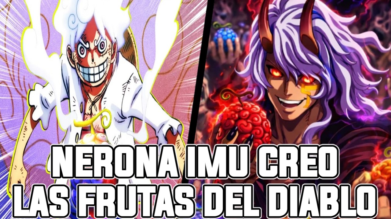 NERONA IMU ES EL CREADOR DE LAS FRUTAS DEL DIABLO EN ONE PIECE | LUFFY ES UN ERROR DE IM SAMA