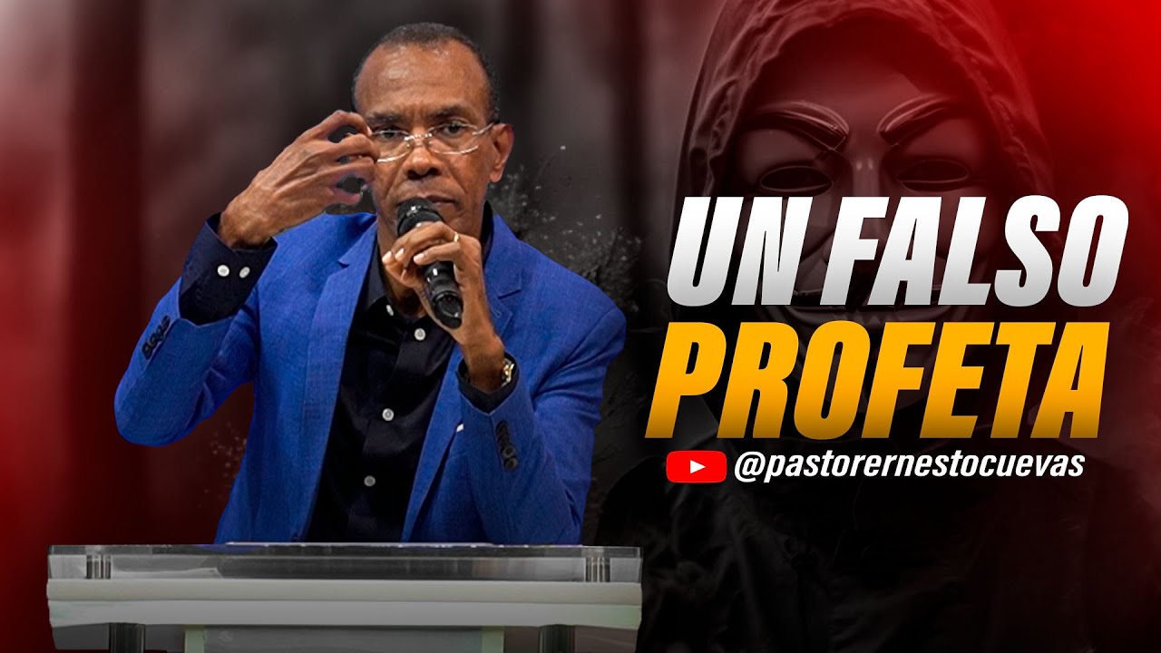 UN FALSO PROFETA | PASTOR ERNESTO CUEVAS
