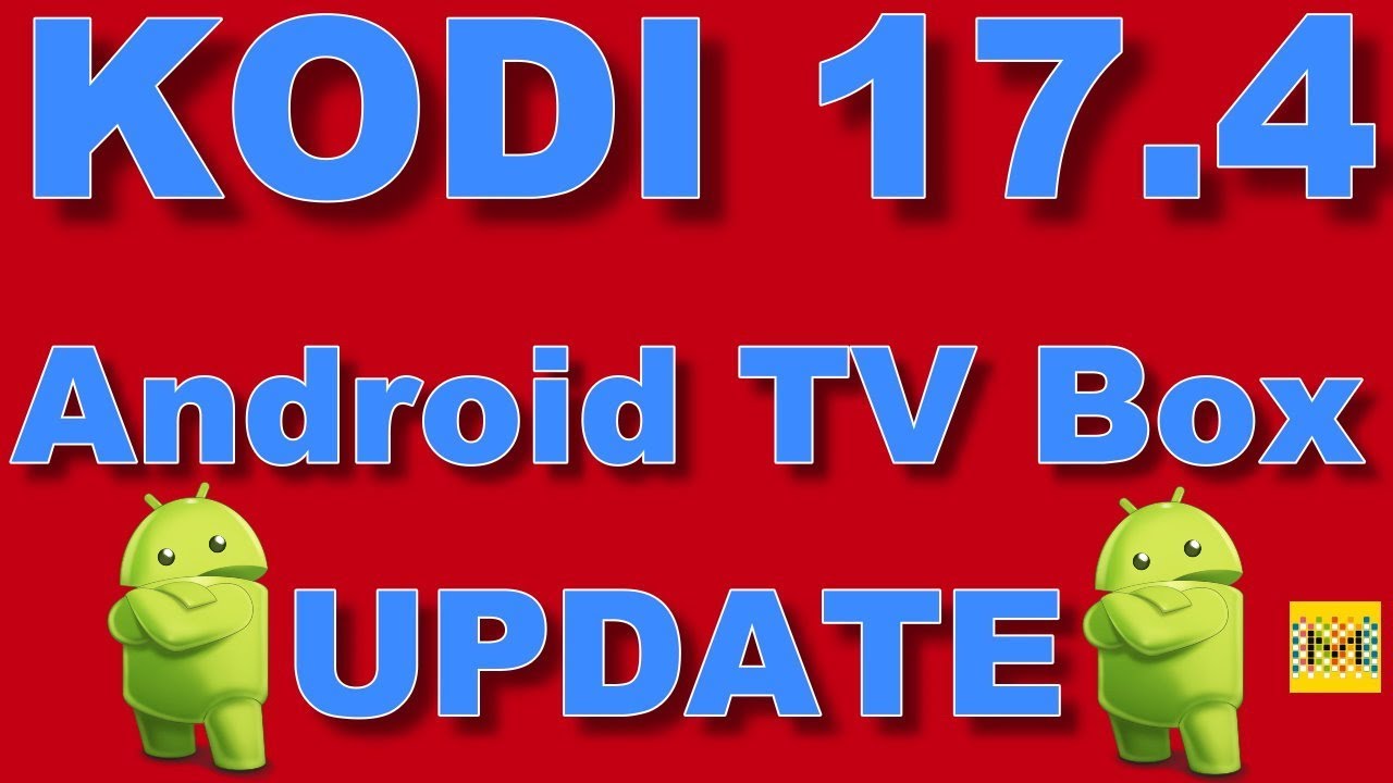 INSTALL  KODI 17.4 TO ANY ANDROID TV BOX
