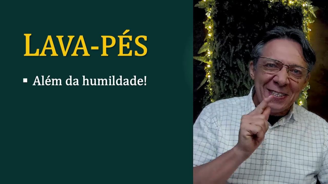 LAVA-PÉS: Uma lição Além da Humildade!