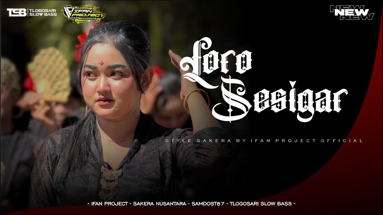 DJ SAKERA LORO SESIGAR BY IFAN PROJECT [ OFFICIAL ] STYLE GAYENG PUOOLLL