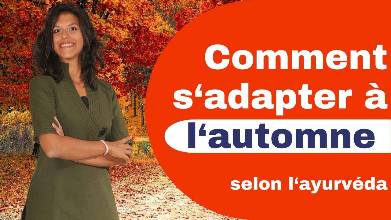 Optimisez votre bien-être en AUTOMNE avec l'Ayurveda