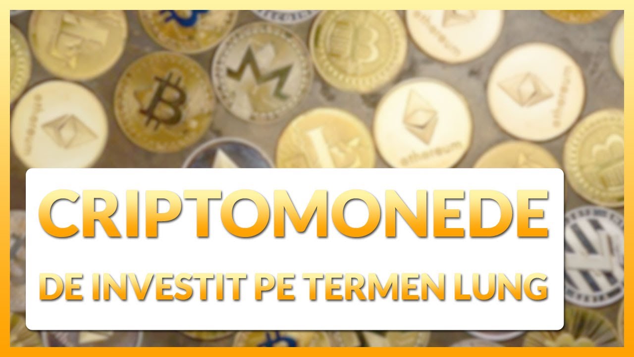 5 criptomonede de investit pe termen lung
